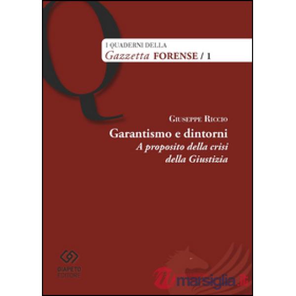 Garantismo e dintorni. A proposito della crisi della giustizia