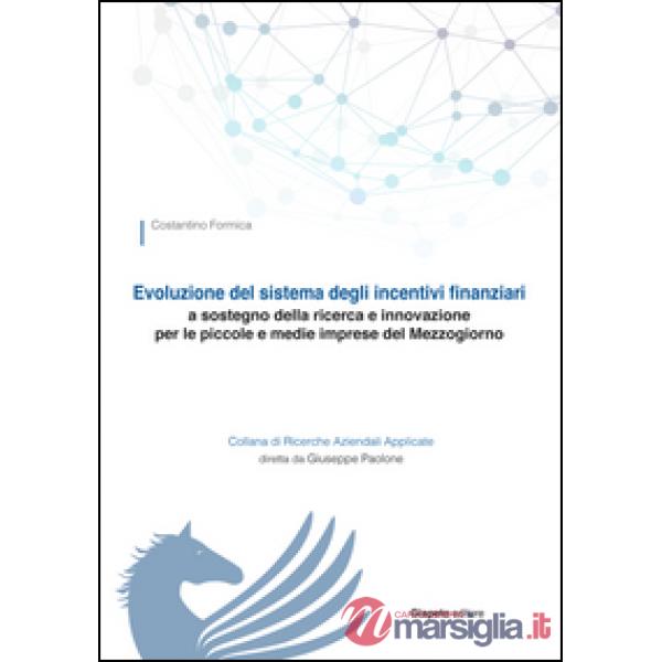 Evoluzione del sistema degli incentivi finanziari a sostegno della ricerca e innovazione per le piccole e medie imprese del Mezz