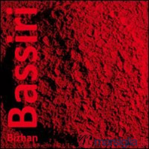 Bizhan Bassiri. Manifesto del pensiero magmatico 1986-2013