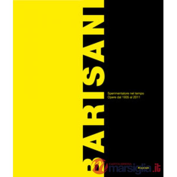 Renato Barisani. Sperimentatore nel tempo. Opere dal 1935 al 2011