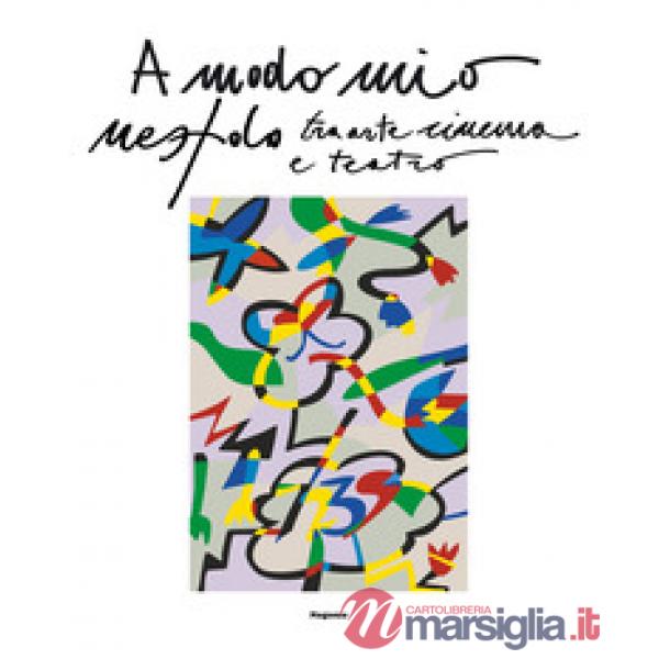 A modo mio. Nespolo tra arte, cinema e teatro. Ediz. italiane francese