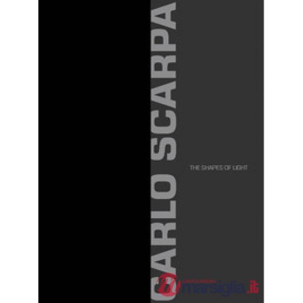 Carlo Scarpa. The shapes of light