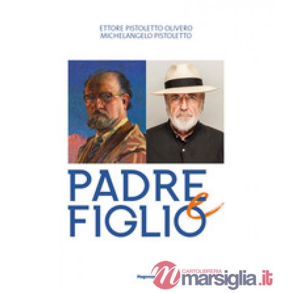 Ettore Pistoletto Olivero, Michelangelo Pistoletto. Padre e figlio. Catalogo del