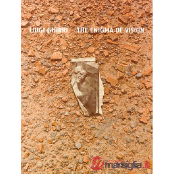 Luigi Ghirri. The enigma of vision. Ediz. italiana e inglese