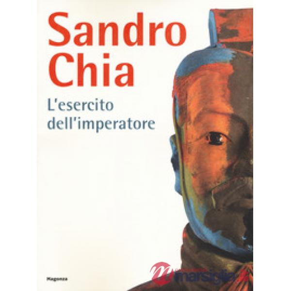 Sandro Chia. L'esercito dell'imperatore. Ediz. italiana e inglese