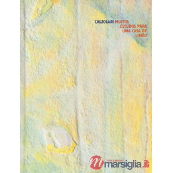 Pier Paolo Calzolari. Muitos estudos para uma casa de limão. Catalogo della mostra (Londra, 1-25 ottobre 2019 Düsseldorf, 17 ge