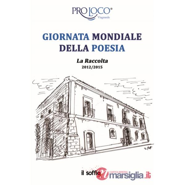 Giornata mondiale della poesia. La raccolta 2012-2015