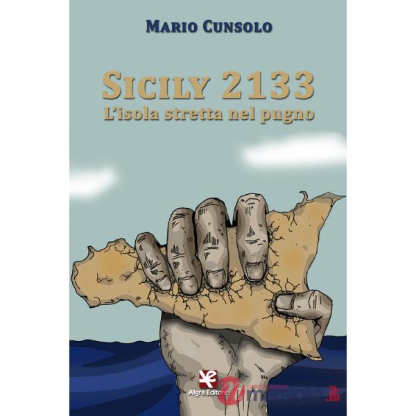 Sicily 2133. L'isola stretta nel pugno