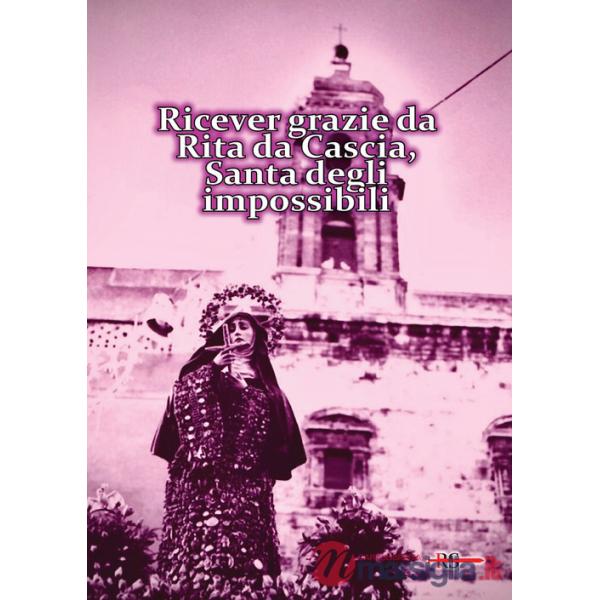 Ricever grazie da Rita da Cascia, Santa degli impossibili