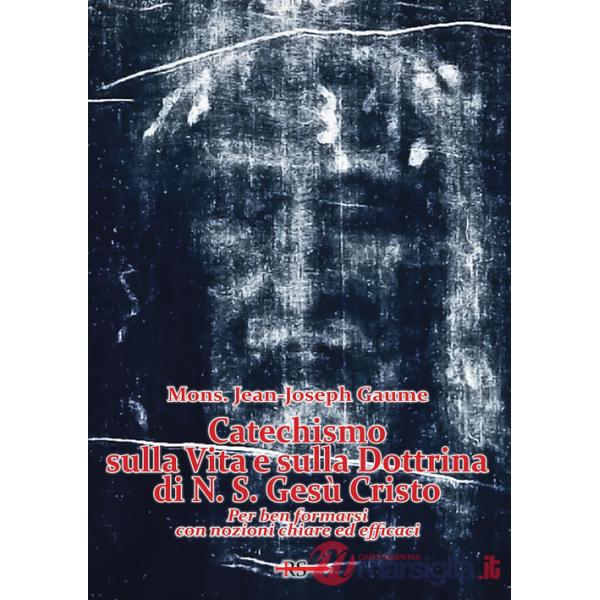 Catechismo sulla vita e sulla dottrina di N. S. Gesù Cristo