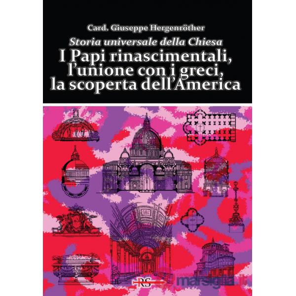 Papi rinascimentali, l'unione con i greci, la scoperta dell'America. Storia universale della Chiesa (I)
