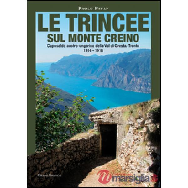 Trincee sul monte Creino. Caposaldo austro-ungarico della val di Gresta, Trento