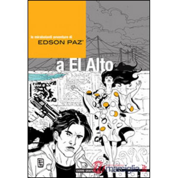 Edson Paz® e la signora di Cao. Le mirabolanti avventure di Edson Paz® a El Alto