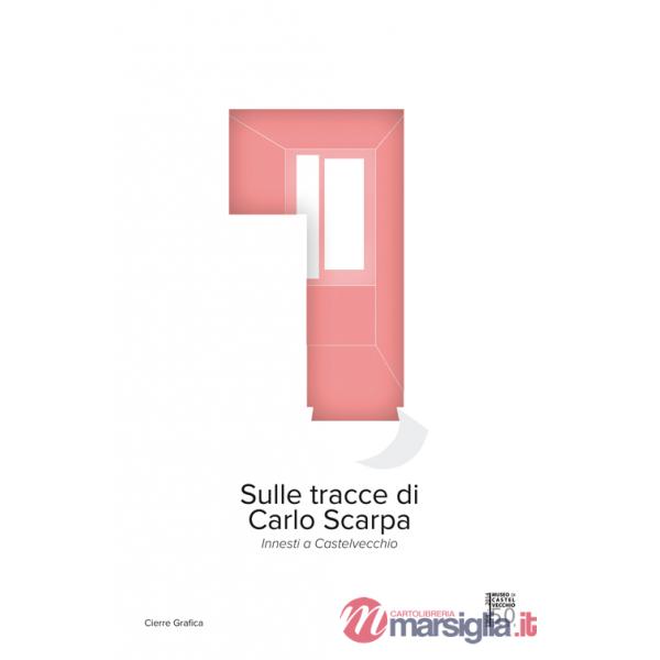 Sulle tracce di Carlo Scarpa. Innesti a Castelvecchio