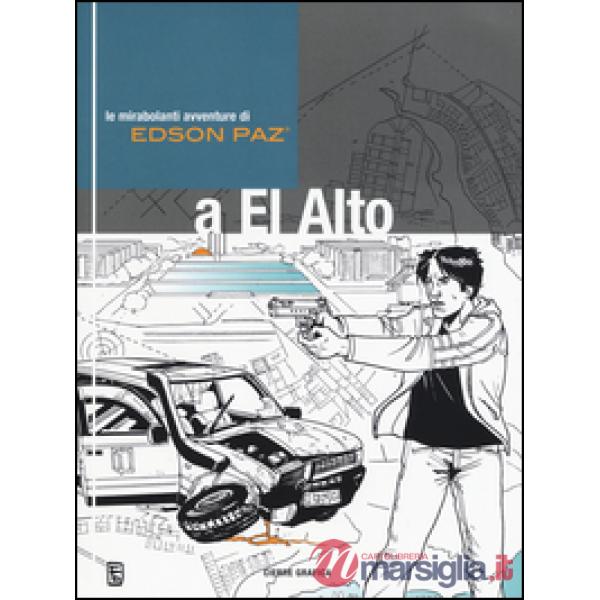 Edson Paz® e la ragnatela di Brasilia. Le mirabolanti avventure di Edson Paz® a El Alto