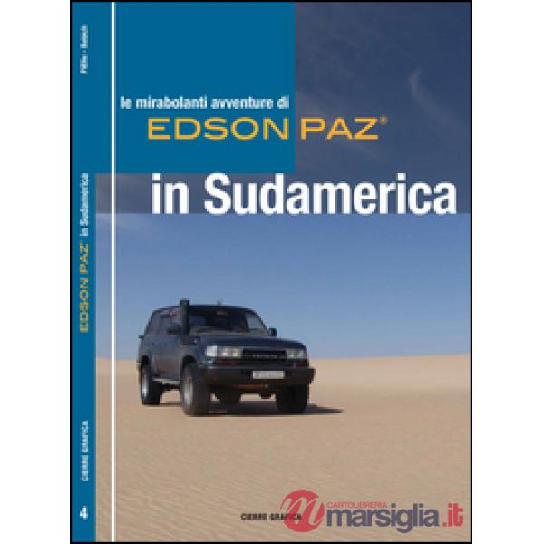 Mirabolanti avventure di Edson Paz® in Sudamerica (Le)