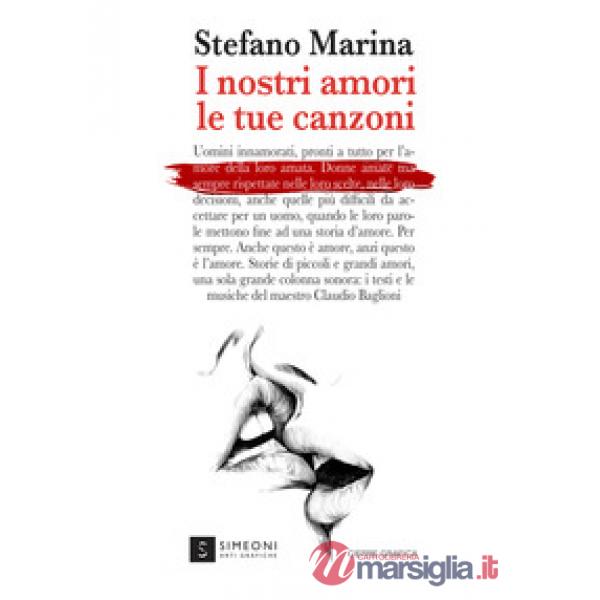 Nostri amori le tue canzoni. Nuova ediz. (I)