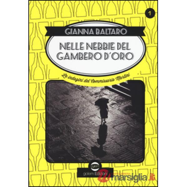 Nelle nebbie del gambero d'oro. Le indagini del commissario Martini. Vol. 1