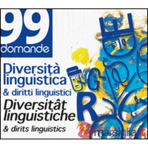 Diversità linguistica & diritti linguistici-Diversitât linguistiche & dirits linguistics. Testo italiano e friulano