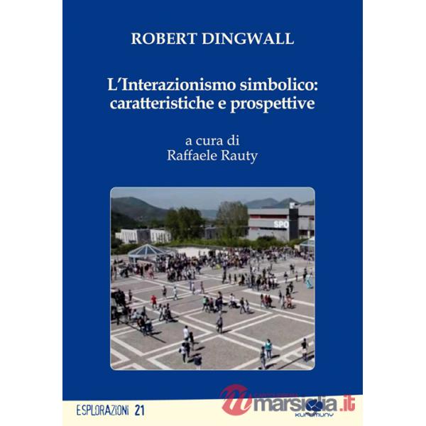 Interazionismo simbolico. Caratteristiche e prospettive (L')
