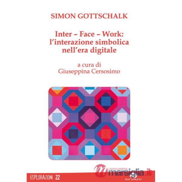 Inter-Face-Work. L'interazione simbolica nell'era digitale