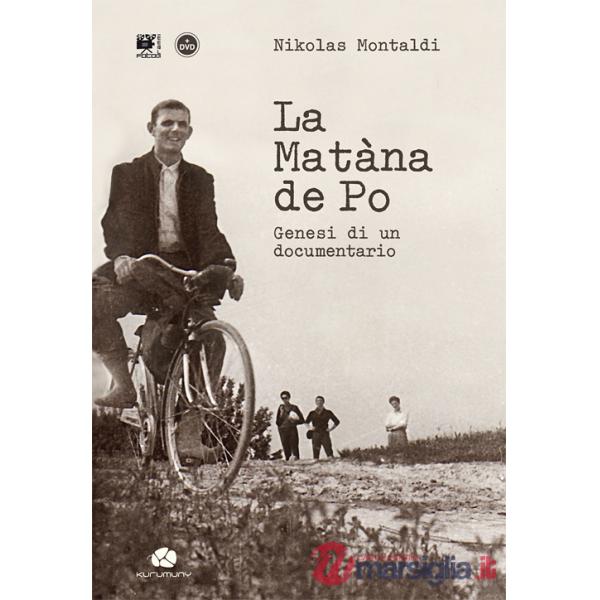 Matàna de Po. Genesi di un documentario. Con DVD video (La)
