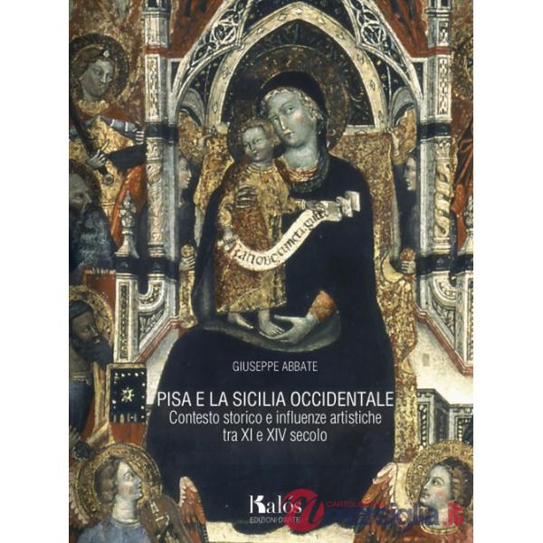 Pisa e la Sicilia occidentale. Contesto storico e influenze artistiche tra XI e XIV secolo