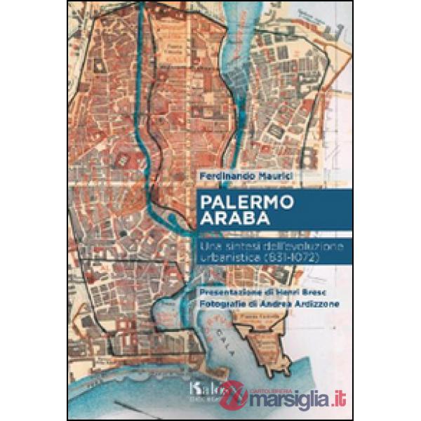 Palermo araba. Una sintesi dell'evoluzione urbanistica (831-1072)