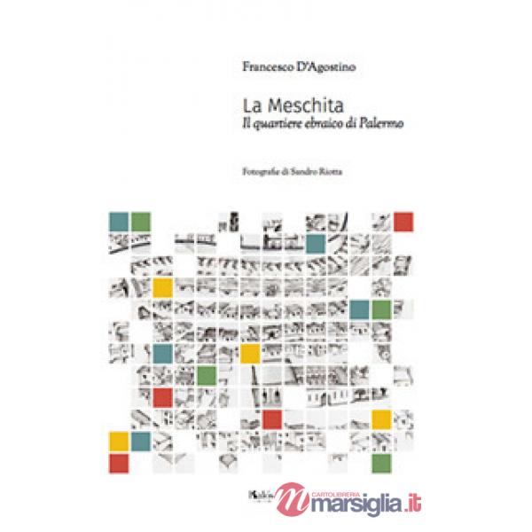 La Meschita. Il quartiere ebraico di Palermo