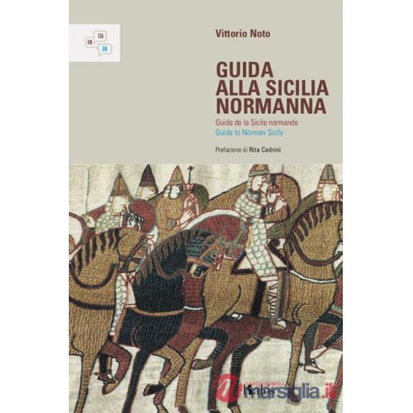 Guida alla Sicilia normanna. Ediz. italiana, francese e inglese