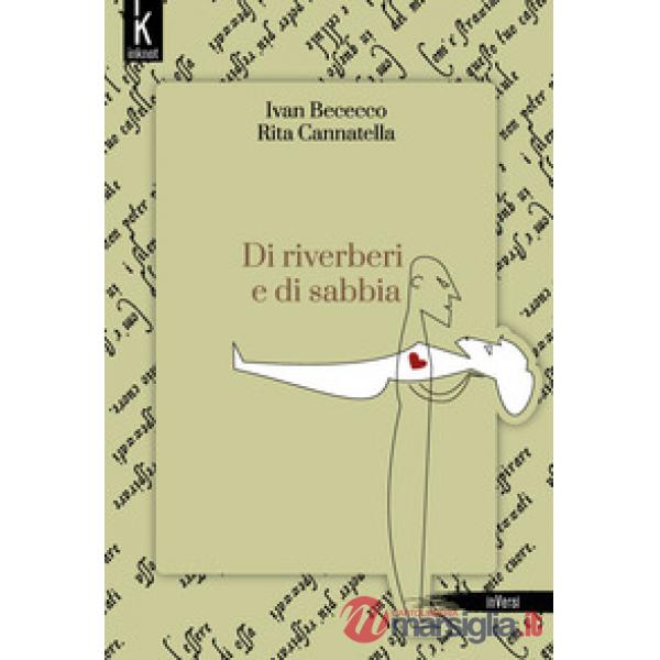 Di riverberi e di sabbia. Ediz. a colori