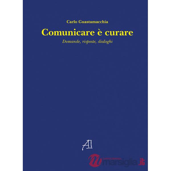 Comunicare è curare. Domande, risposte, dialoghi