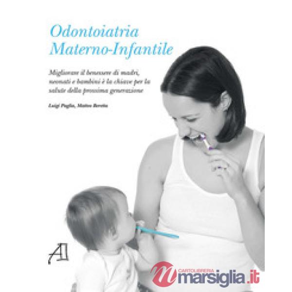 Odontoiatria materno-infantile. Migliorare il benessere di madri, neonati e bambini è la chiave per la salute della prossima gen