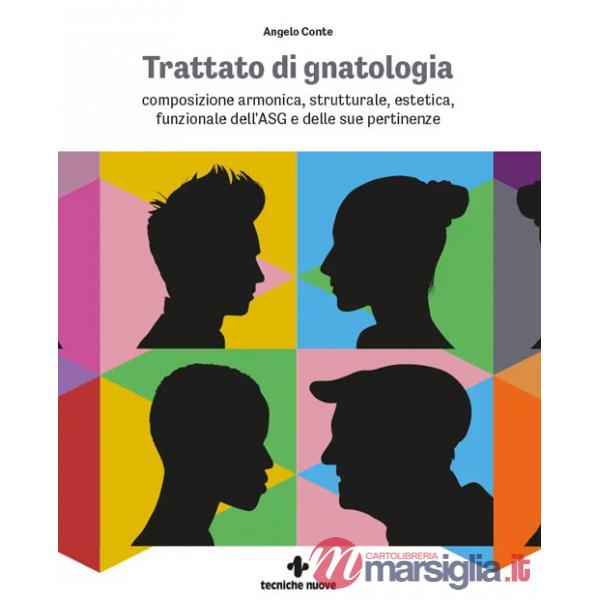 Trattato di gnatologia. Composizione armonica, strutturale, estetica, funzionale dell'ASG e delle sue pertinenze