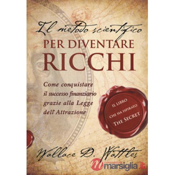 Metodo scientifico per diventare ricchi (Il)