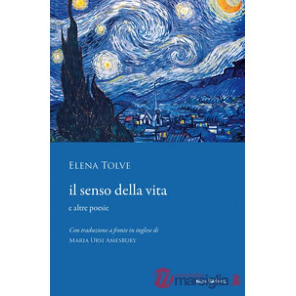 Senso della vita e altre poesie. Testo inglese a fronte (Il)
