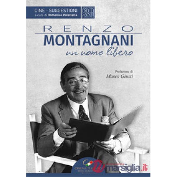 Renzo Montagnani. Un uomo libero