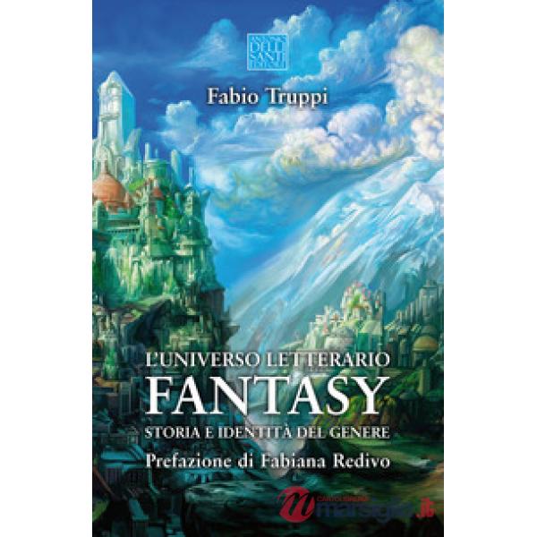 L'universo letterario fantasy. Storia e identità del genere