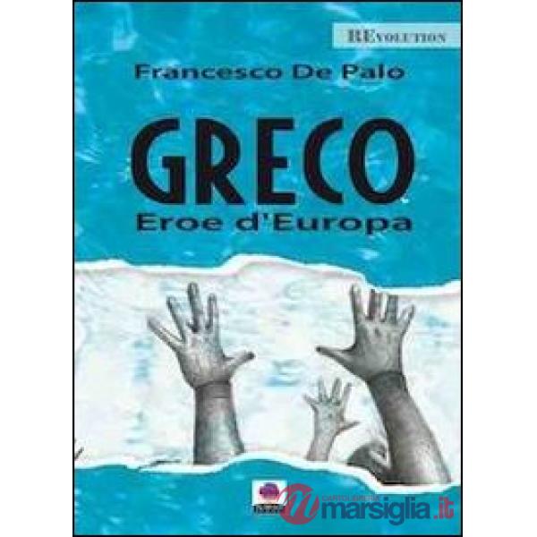 Greco. Eroe d'Europa