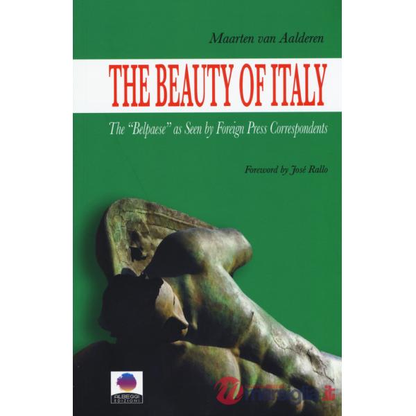 Beauty of Italy. The «Belpaese» as seen by foreign press correspondents (The)