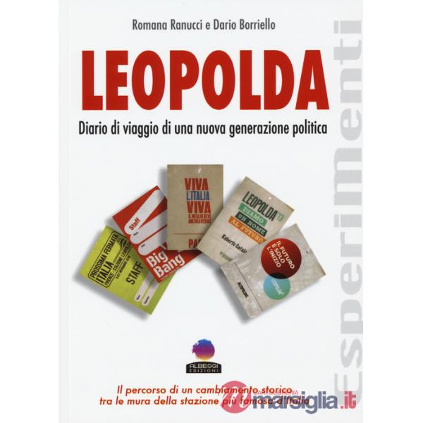 Leopolda. Diario di viaggio di una nuova generazione politica