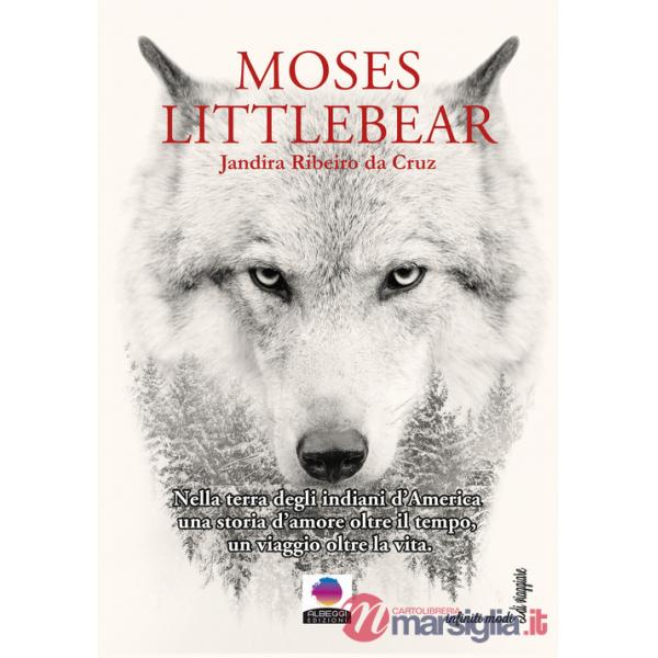 Moses Littlebear. Nuova ediz.