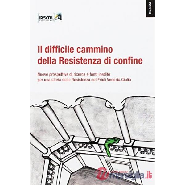 Il difficile cammino della Resistenza di confine
