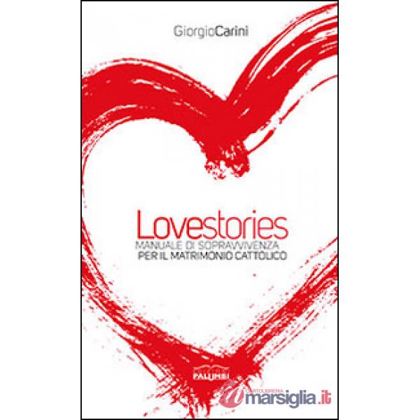 Love stories. Manuale di sopravvivenza per il matrimonio cattolico
