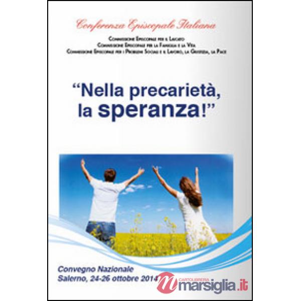«Nella precarietà, la speranza!». Atti