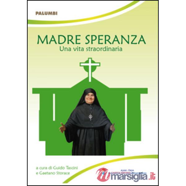 Madre Speranza. Una vita straordinaria