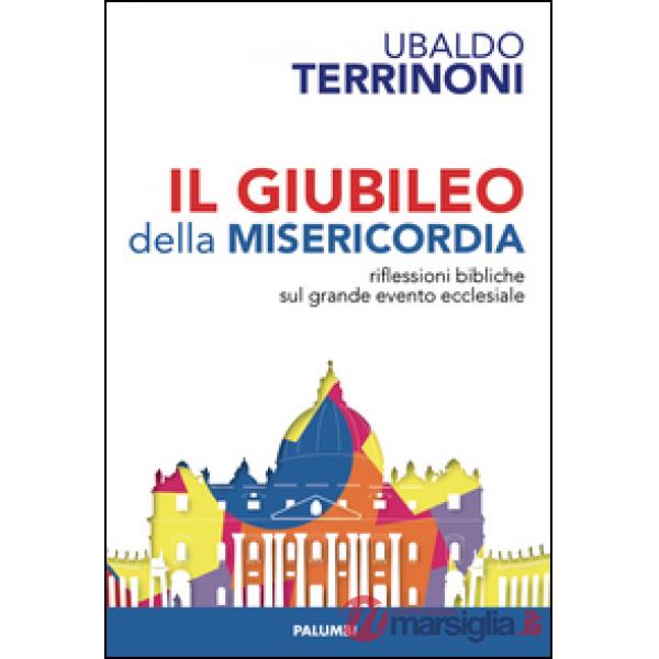Giubileo della misericordia. Riflessioni biblliche sul grande evento ecclesiale