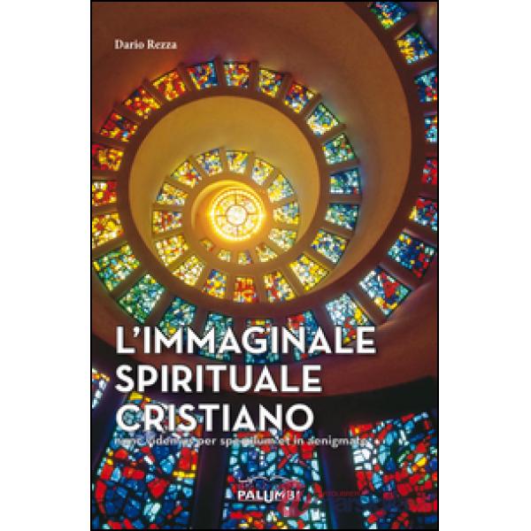 Immaginale spirituale cristiano. Nunc videmus per speculum et in aenigmate (L')