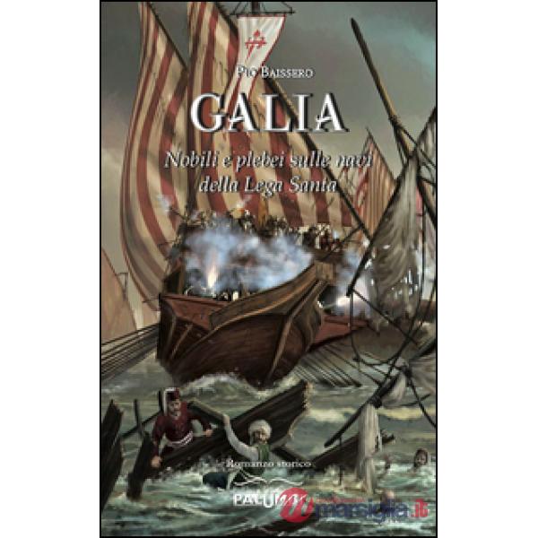 Galia. Nobili e plebei sulle navi della Lega Santa