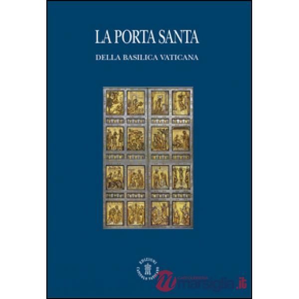 Porta santa della Basilica vaticana. Ediz. italiana e inglese (La)